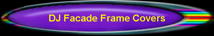 DJ Facade Frame Covers